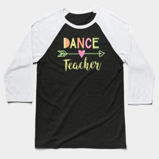 Dance Teacher Gift Idea Baseball T-Shirt